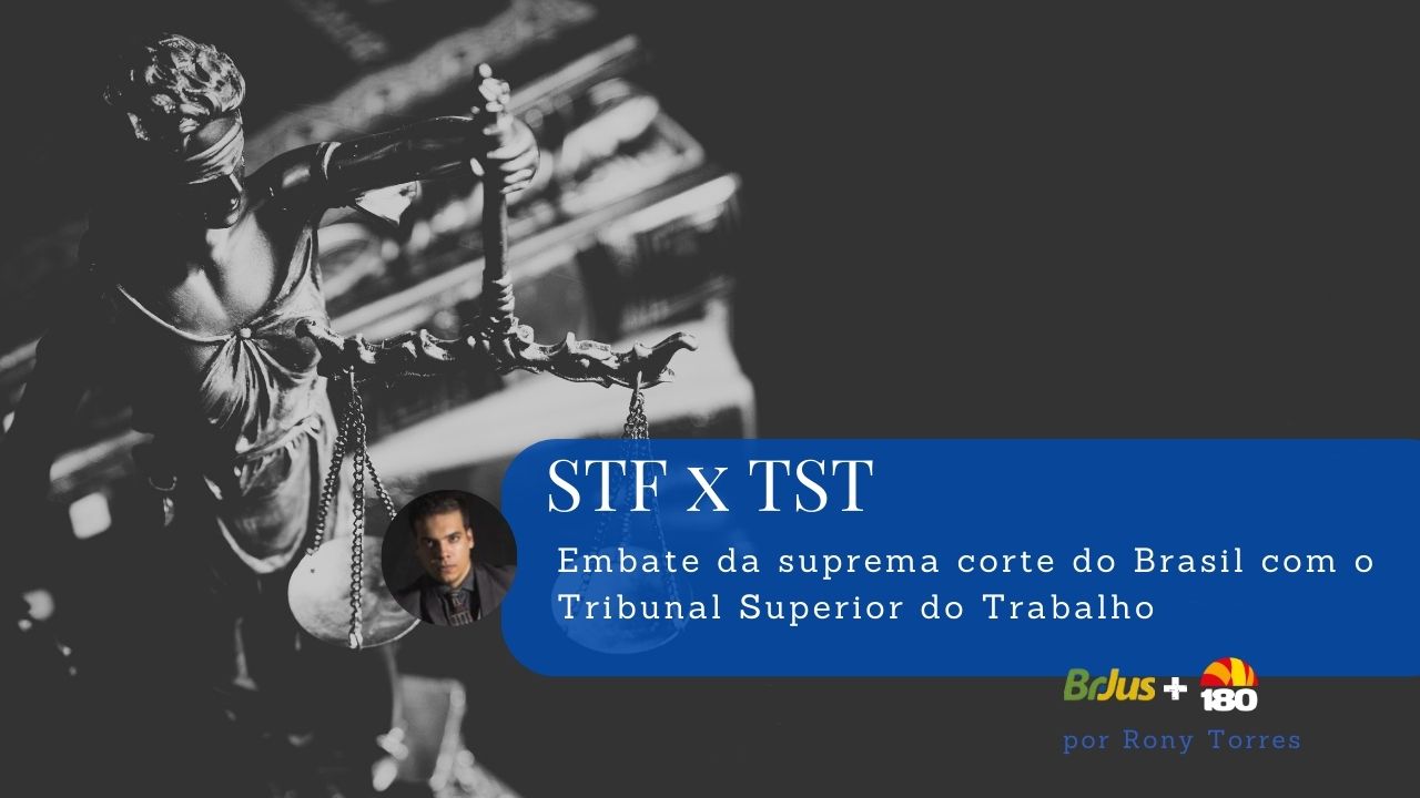 Embate da suprema corte do Brasil com o Tribunal Superior do Trabalho