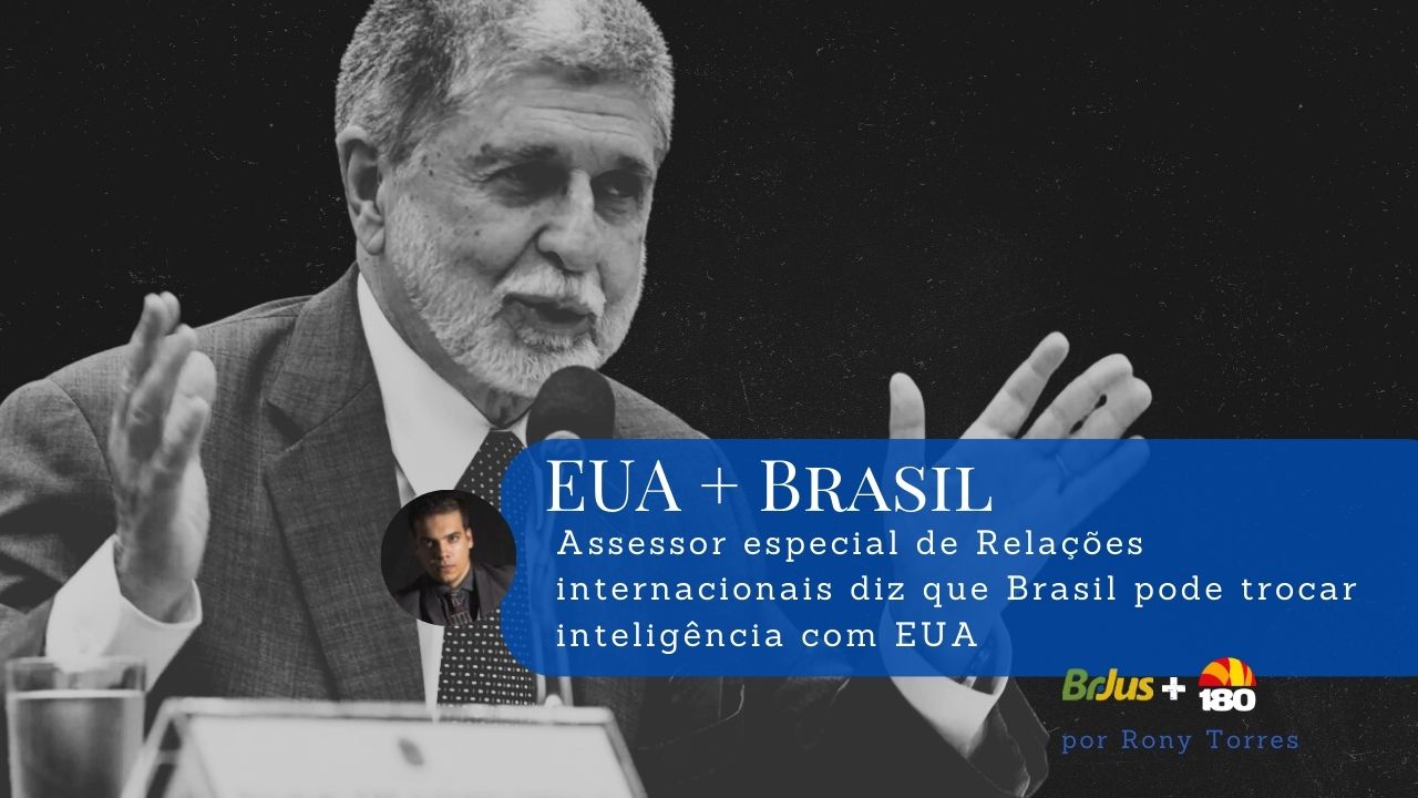 Assessor especial de Relações internacionais diz que Brasil pode trocar inteligência com EUA