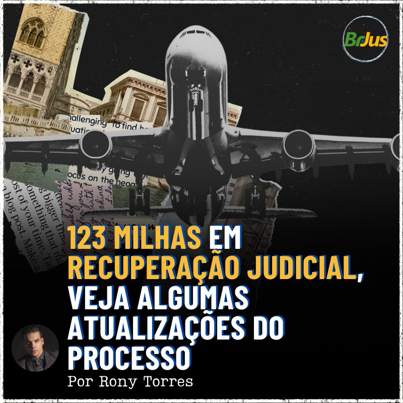 123 Milhas em Recuperação Judicial, Veja Algumas Atualizações do Processo