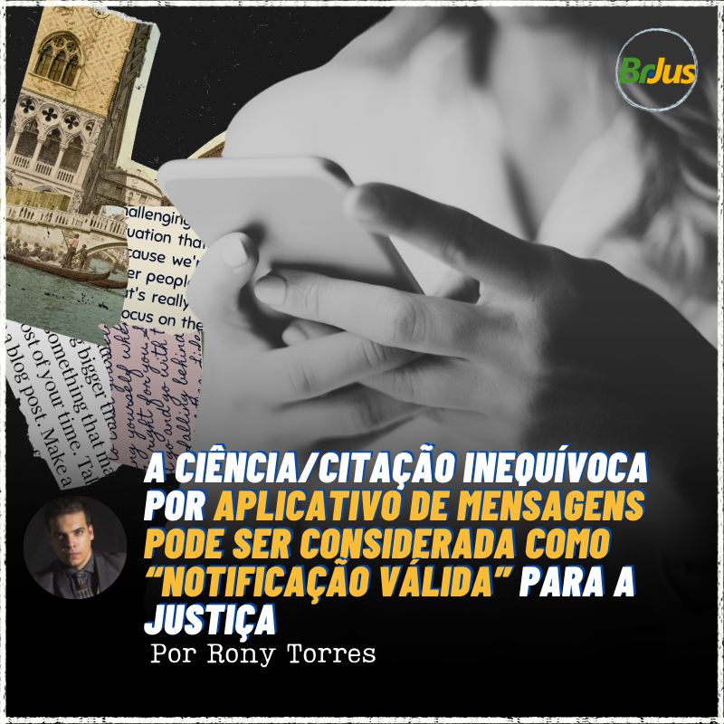 Ciência/citação inequívoca por aplicativo de mensagens pode ser considerada como “notificação válida” para a justiça