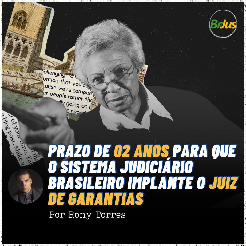 Prazo de 02 anos para que o sistema judiciário brasileiro implante o Juiz de garantias