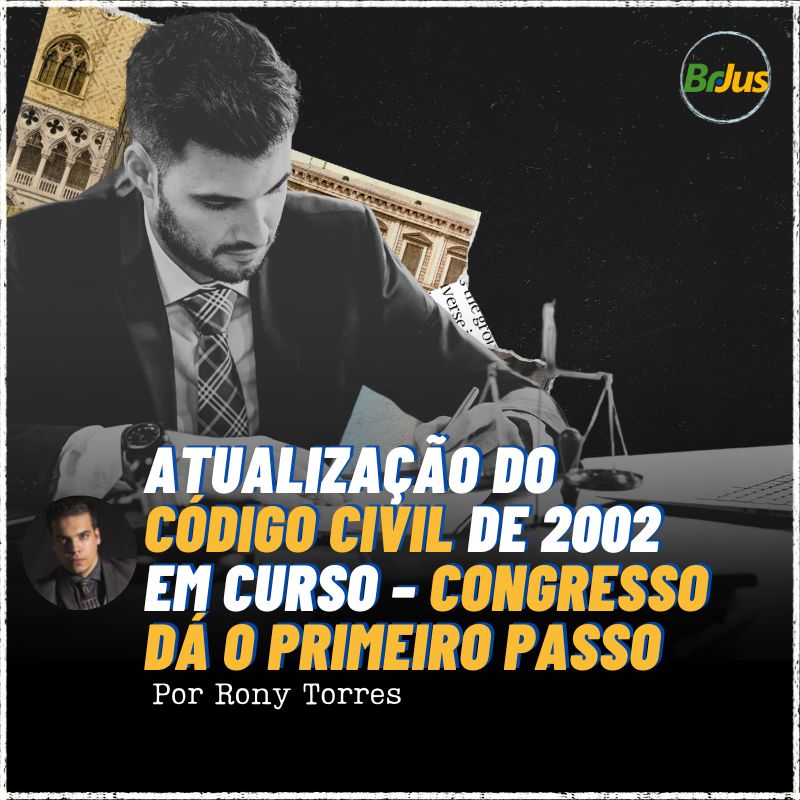 Atualização do Código Civil de 2002 em curso – Congresso dá o primeiro passo