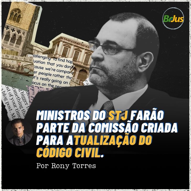 Ministros do STJ farão parte da comissão criada para atualização do Código Civil.