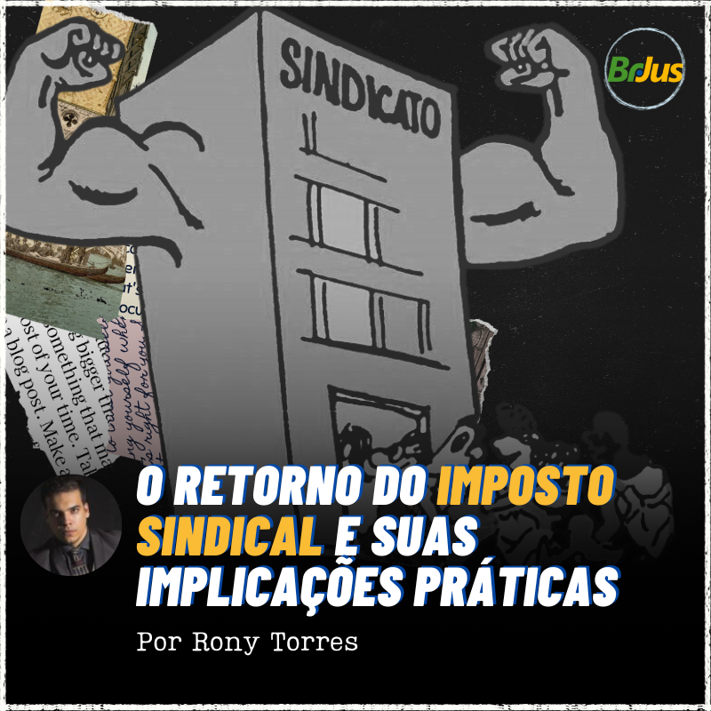 O retorno do imposto sindical e suas implicações práticas