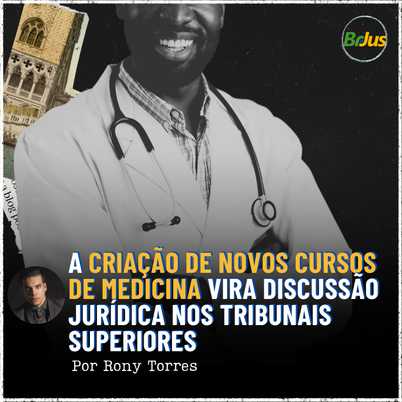 A Criação de Novos Cursos de Medicina Vira Discussão Jurídica nos Tribunais Superiores