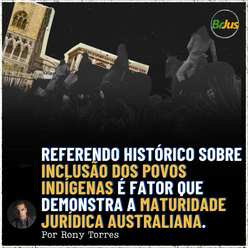 Referendo histórico sobre inclusão dos povos indígenas é fator que demonstra a maturidade jurídica australiana.