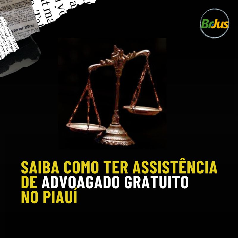 Saiba como ter assistência de advogado gratuito no Piauí