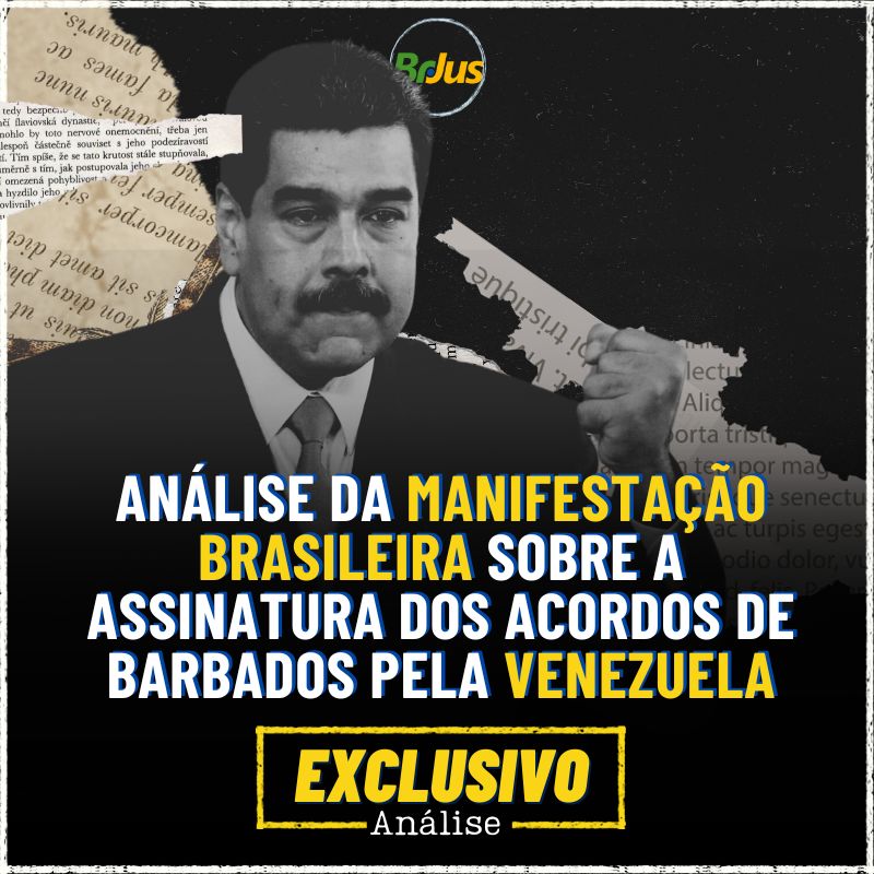 Análise da Manifestação Brasileira Sobre a Assinatura dos Acordos de Barbados pela Venezuela