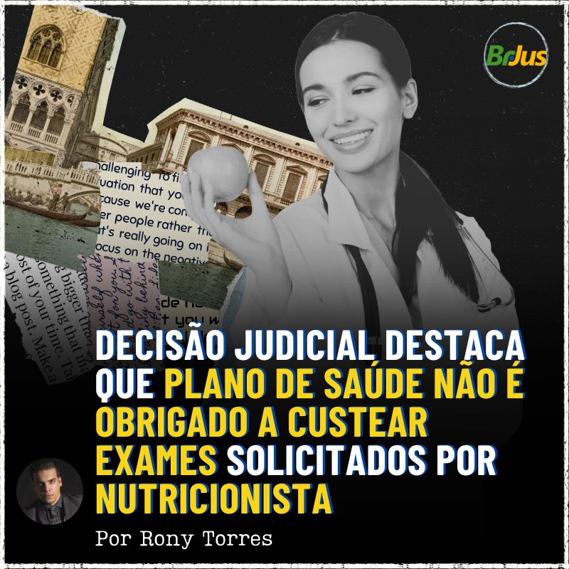 Decisão Judicial Destaca que Plano de Saúde Não é Obrigado a Custear Exames Solicitados por Nutricionista