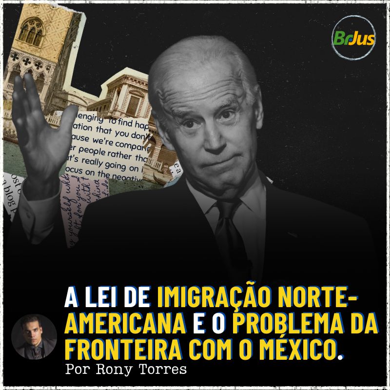 A Lei de Imigração Norte-Americana e a Questão da Fronteira Com o México.