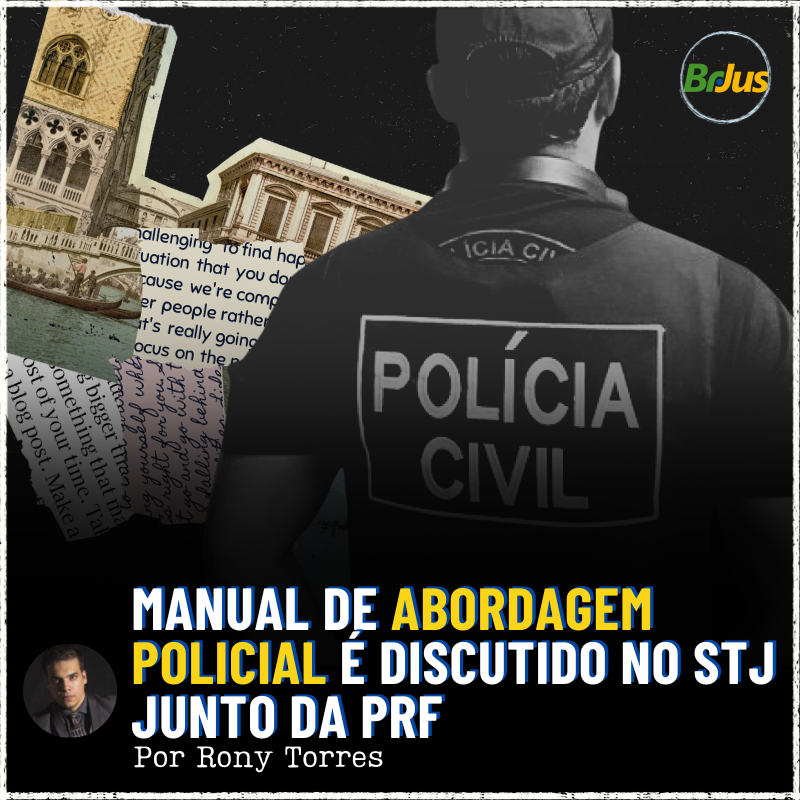 Manual De Abordagem Policial é Discutido no STJ Junto da PRF