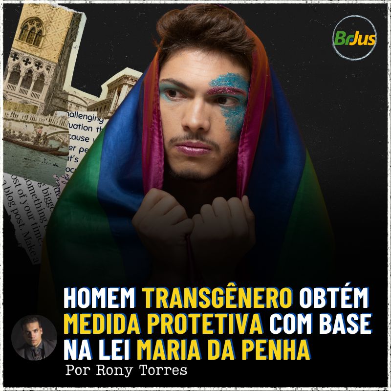 Homem Transgênero Obtém Medida Protetiva com Base na Lei Maria da Penha