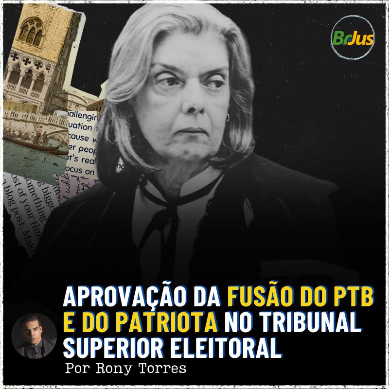 Aprovação da Fusão do PTB e do Patriota no Tribunal Superior Eleitoral