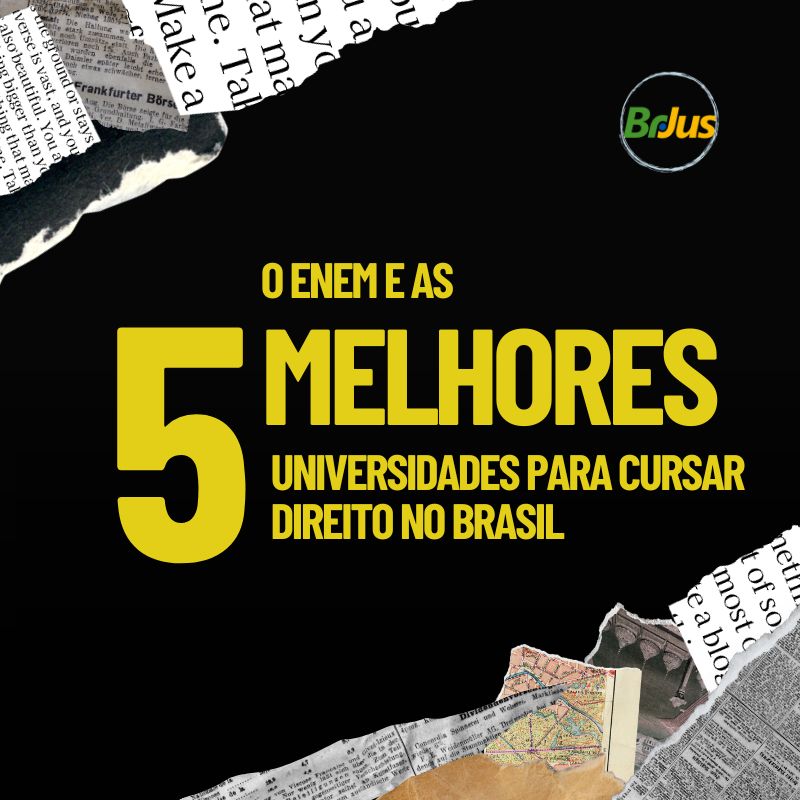 O Enem e as 5 melhores Universidades para cursar direito no Brasil