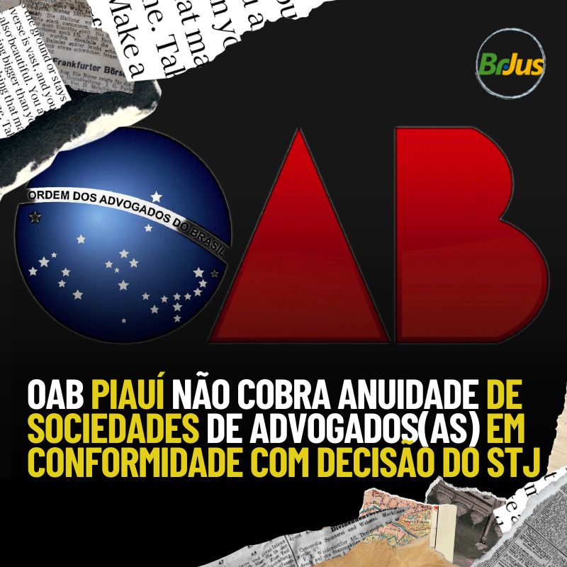 OAB Piauí não cobra anuidade de Sociedades de Advogados(as) em conformidade com decisão do STJ