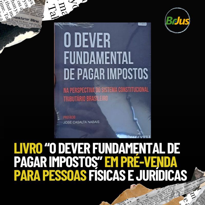 Livro “O Dever Fundamental de Pagar Impostos” em Pré-venda para Pessoas Físicas e Jurídicas