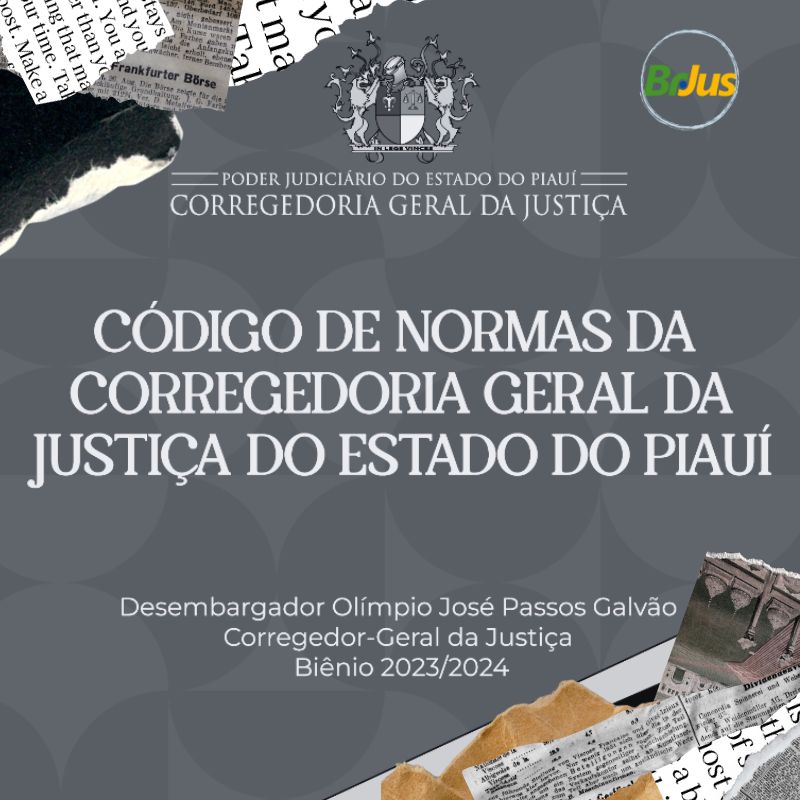 Corregedoria Geral da Justiça do Piauí (CGJ-PI) publica novo código de normas atualizado