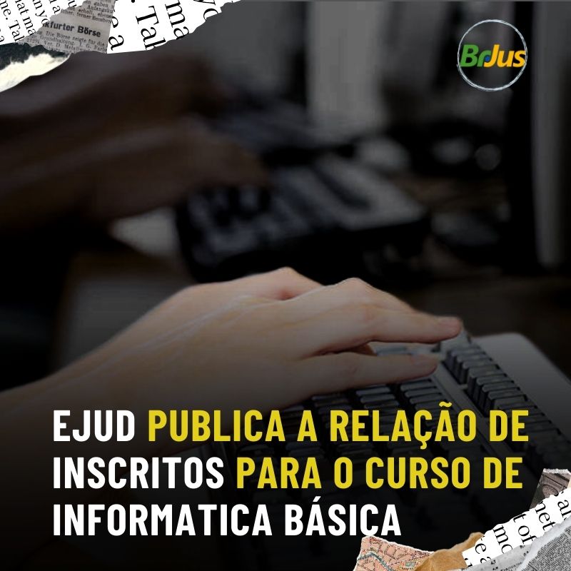 EJUD publica a relação de inscritos para o curso de informática básica