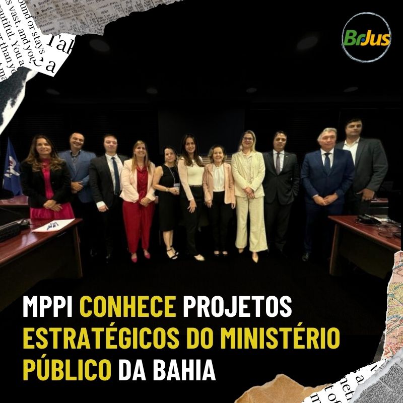 MPPI Conhece Projetos Estratégicos do Ministério Público da Bahia