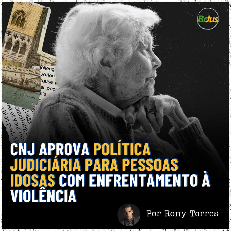 CNJ Aprova Política Judiciária para Pessoas Idosas com Enfrentamento à Violência