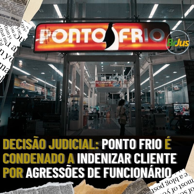 Decisão Judicial: Ponto frio é condenado a indenizar cliente por agressões de funcionária 