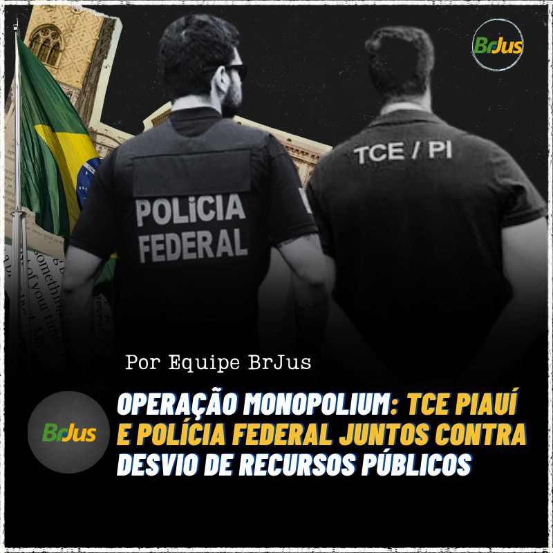 Operação Monopolium: TCE Piauí e polícia federal juntos contra desvio de recursos públicos