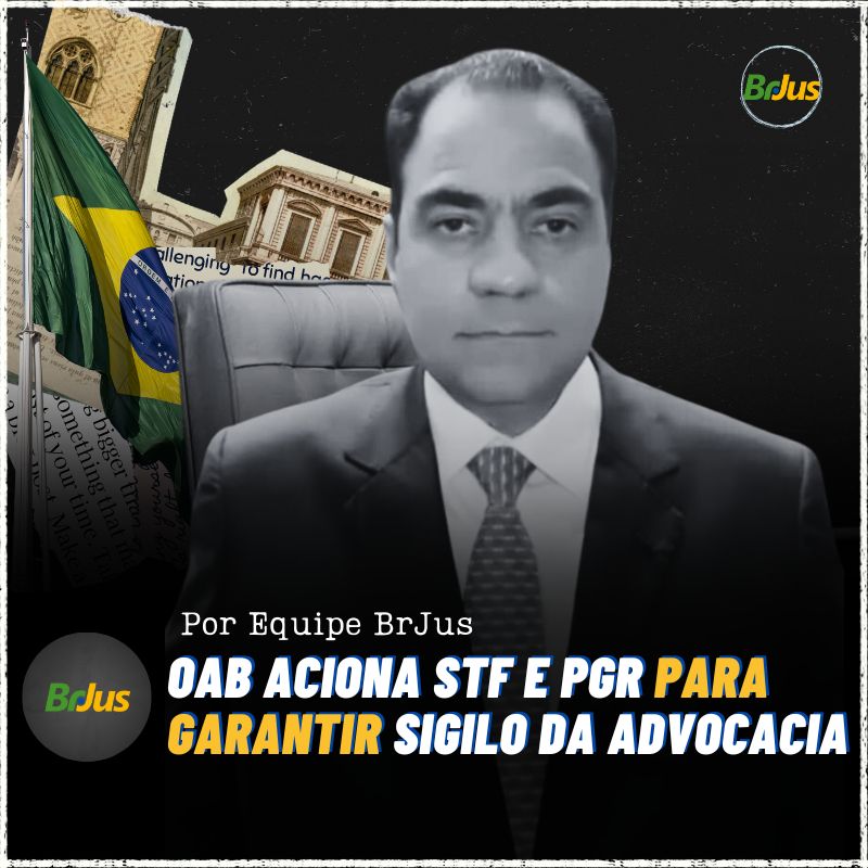 OAB aciona STF e PGR para garantir sigilo da advocacia