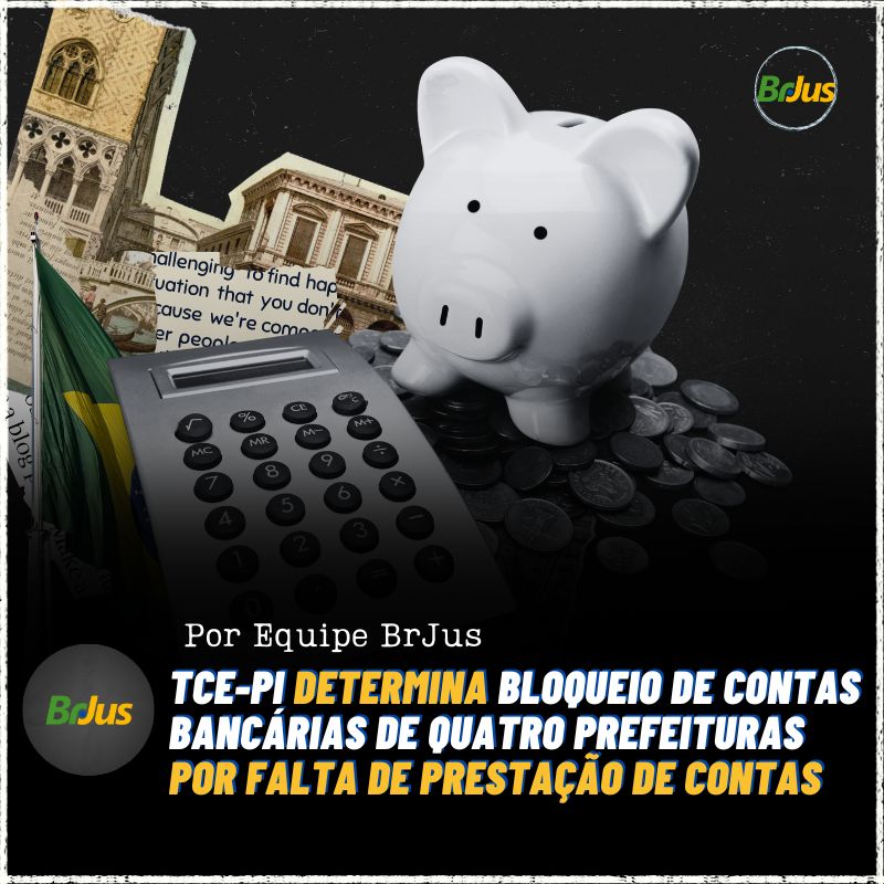 TCE-PI determina bloqueio de contas bancárias de quatro prefeituras por falta de prestação de contas