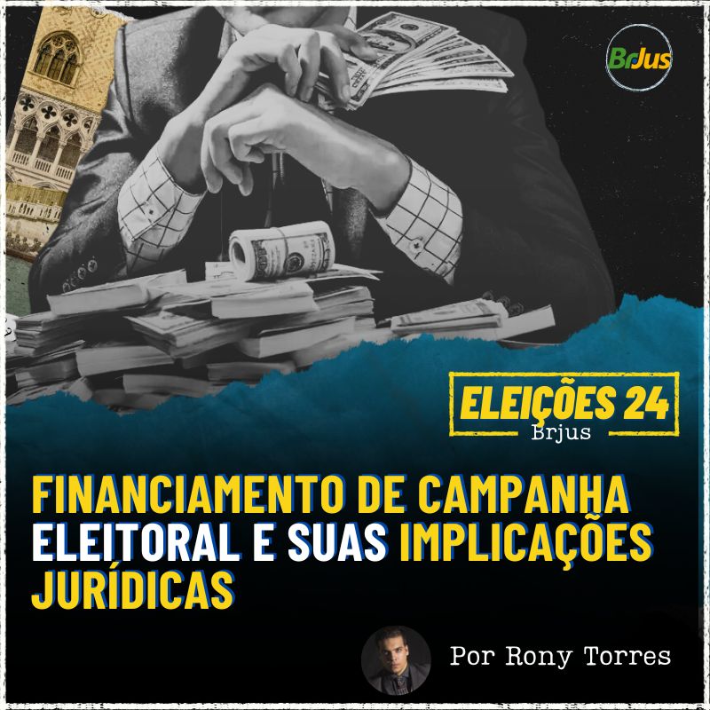 Financiamento de campanha eleitoral e suas implicações jurídicas