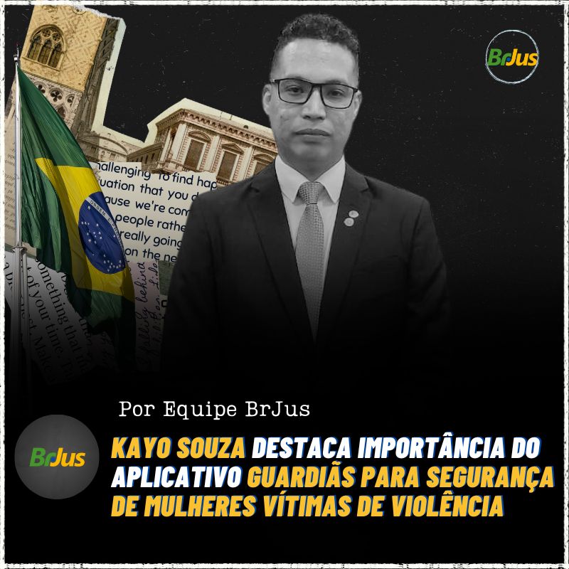 Kayo Souza destaca importância do aplicativo Guardiãs para segurança de Mulheres Vítimas de Violência