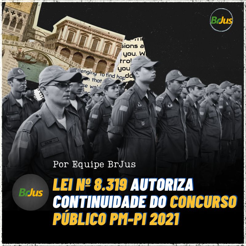 Lei Nº 8.319 autoriza continuidade do concurso público PM-PI 2021