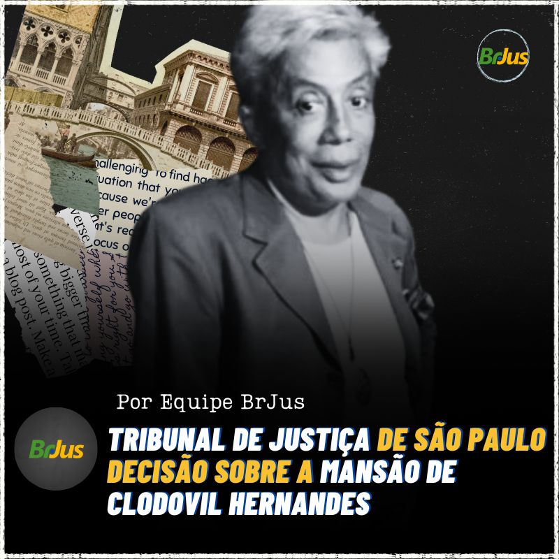 Tribunal de Justiça de São Paulo Decisão sobre a Mansão de Clodovil Hernandes