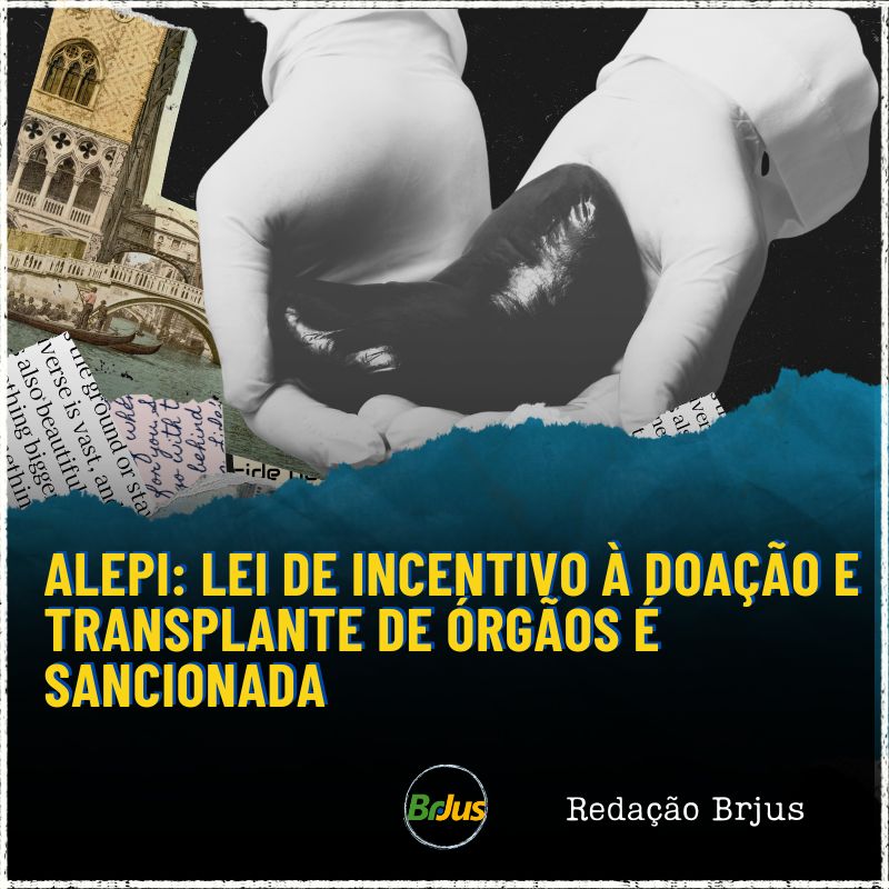 ALEPI: Lei de incentivo à doação e transplante de órgãos é sancionada