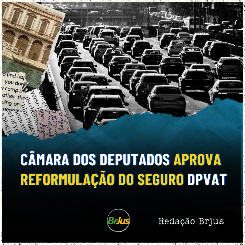 CÂMARA DOS DEPUTADOS APROVA REFORMULAÇÃO DO SEGURO DPVAT