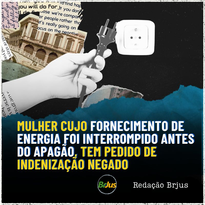 TJ-AM: Mulher cujo fornecimento de energia foi interrompido antes do apagão, tem pedido de indenização negado