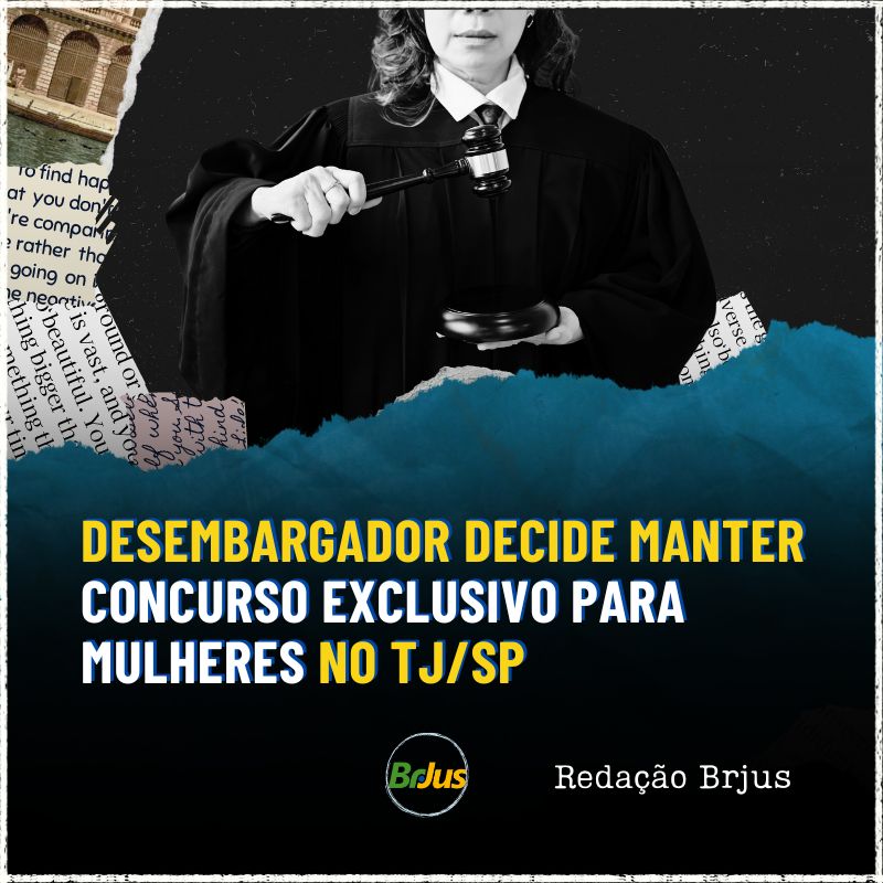 Desembargador decide manter concurso exclusivo para mulheres no TJ/SP