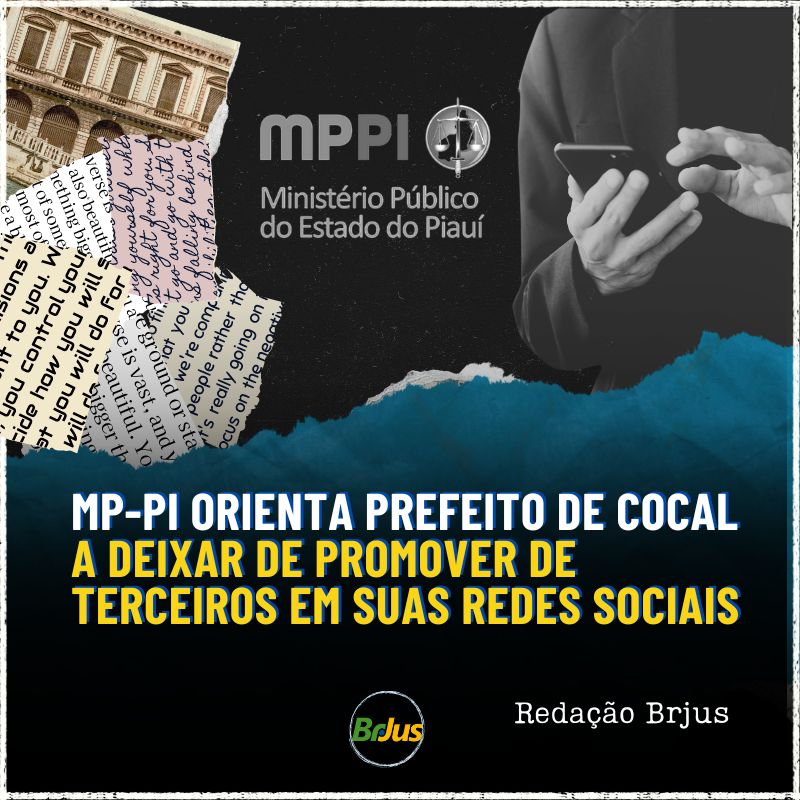 MP-PI orienta prefeito de Cocal a deixar de promover de terceiros em suas redes sociais 