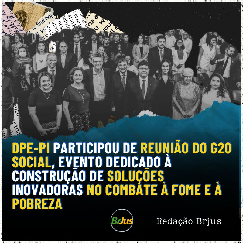 Defensoria Pública participou de reunião do G20 Social, evento dedicado à construção de soluções inovadoras no combate à fome e à pobreza