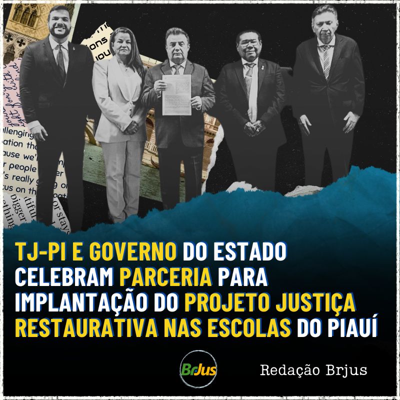 TJ-PI E GOVERNO DO ESTADO CELEBRAM PARCERIA PARA IMPLANTAÇÃO DO PROJETO JUSTIÇA RESTAURATIVA NAS ESCOLAS DO PIAUÍ