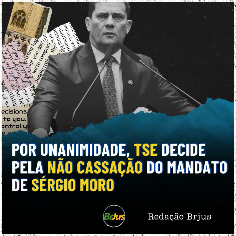  Por unanimidade, TSE decide pela não cassação do mandato de Sérgio Moro