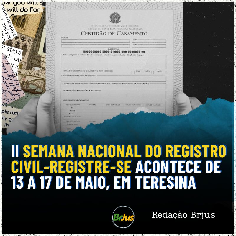 II Semana Nacional do Registro Civil-Registre-se acontece de 13 a 17 de maio, em Teresina