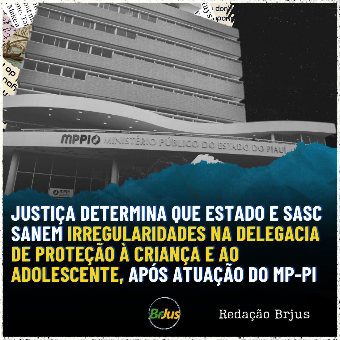 Justiça determina que Estado e SASC sanem irregularidades na delegacia de proteção à criança e ao adolescente, após atuação do MP-PI