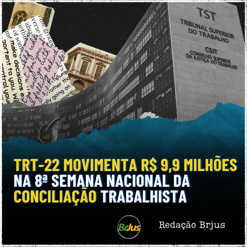 TRT-22 MOVIMENTA R$ 9,9 MILHÕES NA 8ª SEMANA NACIONAL DA CONCILIAÇÃO TRABALHISTA