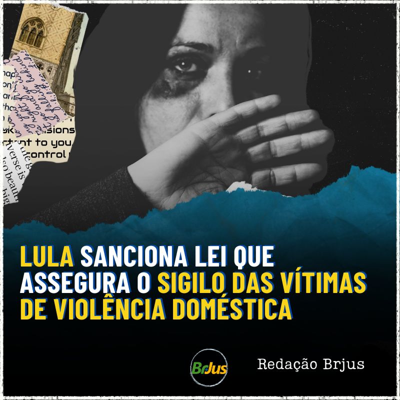 Lula sanciona lei que assegura o sigilo das vítimas de violência doméstica