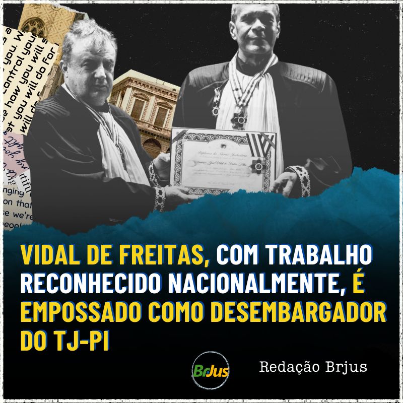 Vidal de Freitas, com trabalho reconhecido nacionalmente, é empossado como desembargador do TJ-PI