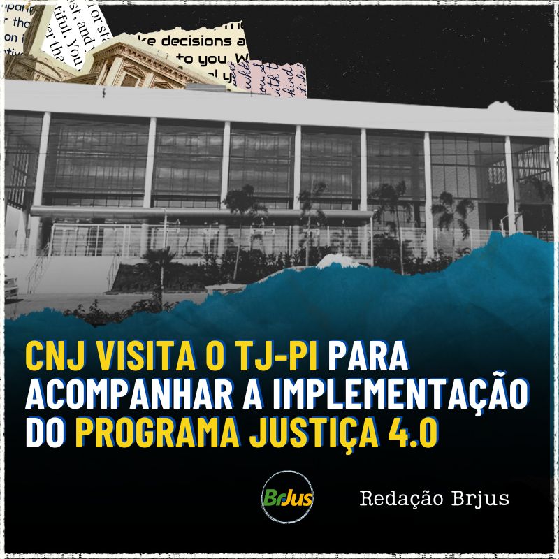 CNJ VISITA O TJ-PI PARA ACOMPANHAR A IMPLEMENTAÇÃO DO PROGRAMA JUSTIÇA 4.0