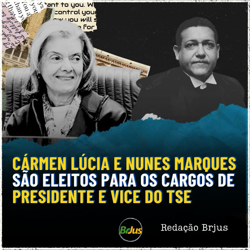 Cármen Lúcia e Nunes Marques são eleitos para os cargos de presidente e vice do TSE