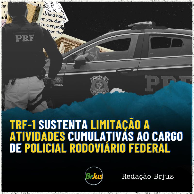 TRF-1 sustenta limitação a atividades cumulativas ao cargo de policial rodoviário federal