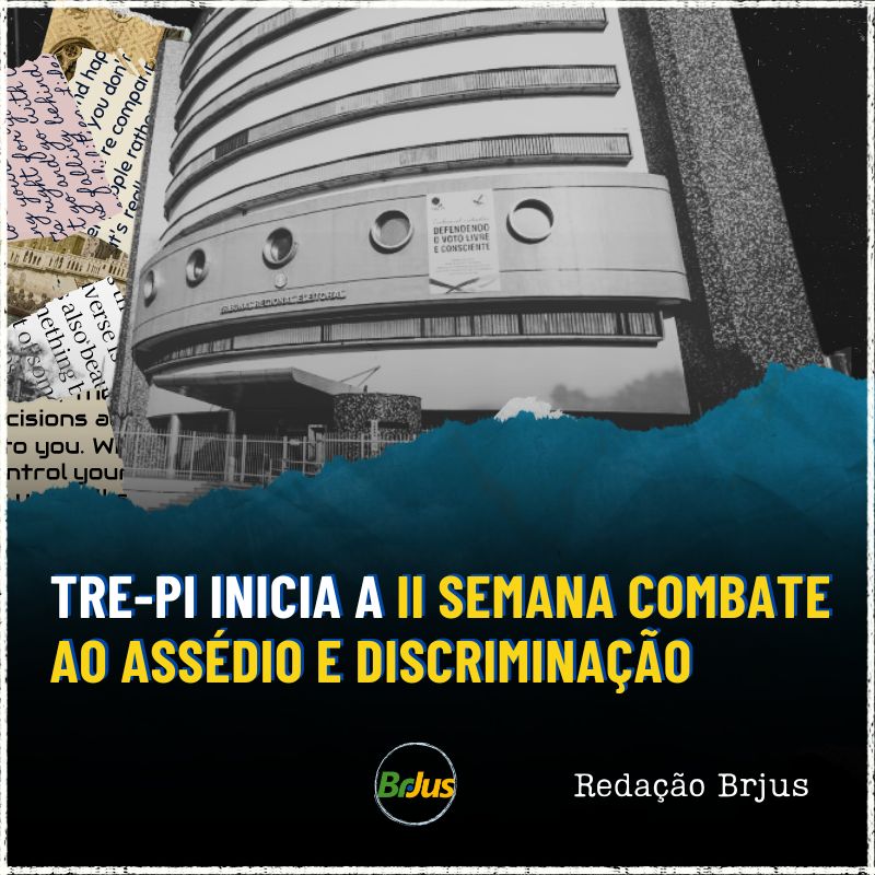 TRE-PI inicia a II Semana Combate ao Assédio e Discriminação