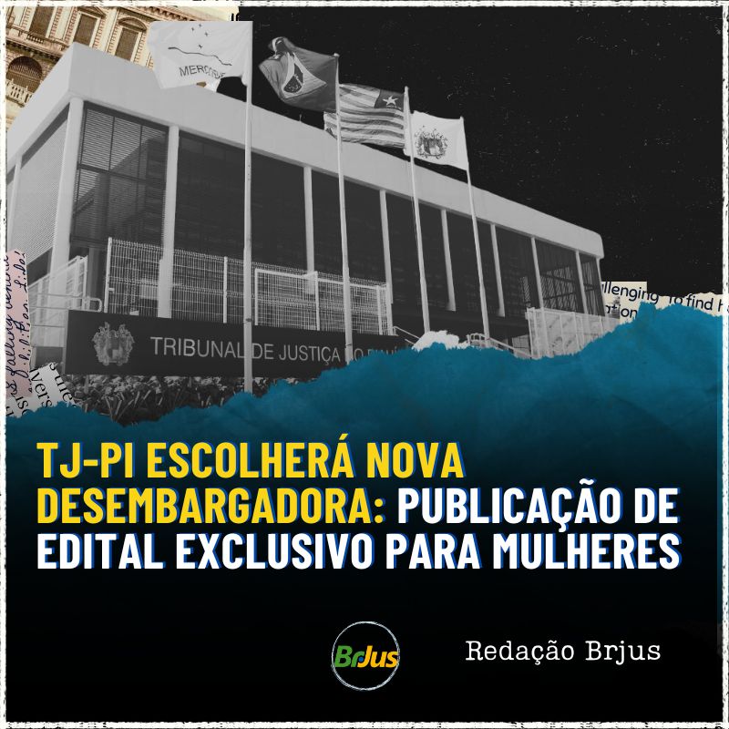 TJ-PI escolherá nova desembargadora: publicação de edital exclusivo para mulheres ocorreu na última sexta-feira